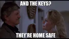 And the keys? They're home safe