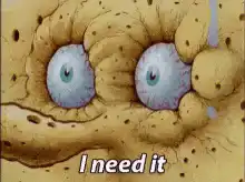 SpongeBob I need it meme
