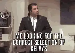 Me looking for the correct selection of relays