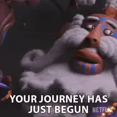 Your Journey Has Just Begun Netflix