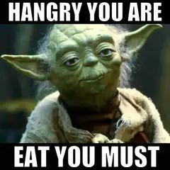 Yoda says you are hangry