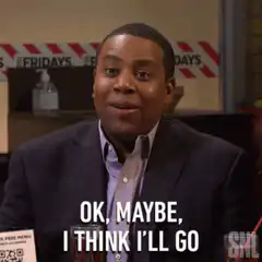 Kenan Thompson OK Maybe I Think I'll Go