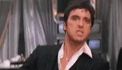 Al Pacino screaming in Scarface