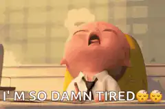 Boss Baby I'm So Damn Tired