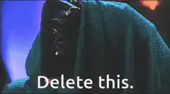 The Hooded Man Says Delete This