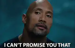 Dwayne Johnson I Can't Promise You That