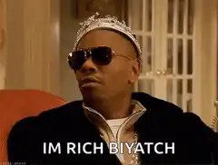 IM RICH BIYATCH