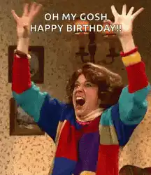 Oh My Gosh Happy Birthday