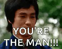 Bruce Lee You're The Man