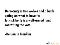 Democracy is two wolves and a lamb quote
