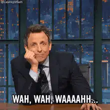 Seth Meyers crying WAH WAH WAH