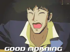 Spike Spiegel yawning good morning