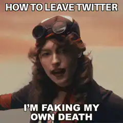 How to leave twitter i'm faking my own death