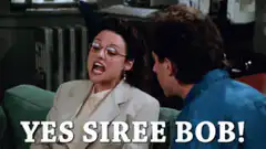 Yes Siree Bob