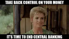 Take Back Control On Your Money It's Time To End Central Banking