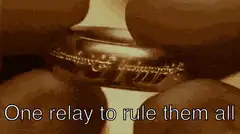 One relay to rule them all
