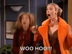 Phoebe and Monica cheering with WOO HOO