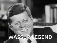 John F. Kennedy smiling WASSUP LEGEND