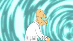 Professor Farnsworth Oh My Yes