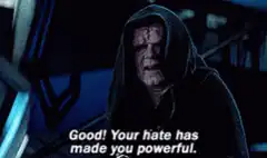 Emperor Palpatine Your hate has made you powerful