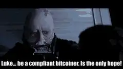 Darth Vader Luke be a compliant bitcointer