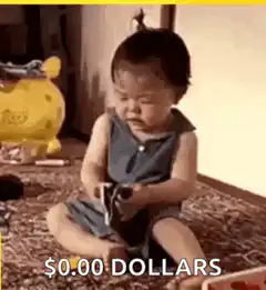 Baby crying over zero dollars