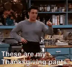 Joey Thanksgiving pants