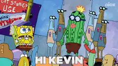 SpongeBob says Hi Kevin