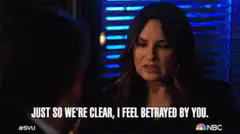 Just So We're Clear, I Feel Betrayed By You