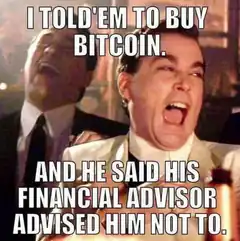 I told 'em to buy Bitcoin