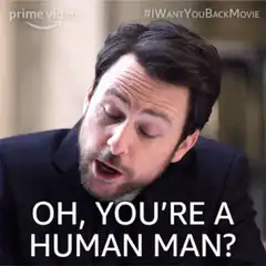 Charlie Day Oh You're A Human Man