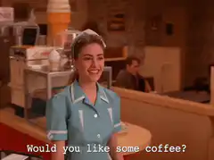 Waitress asks if you want coffee