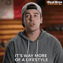 It's way more of a lifestyle