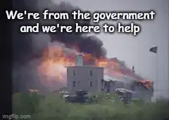 We're from the government and we're here to help