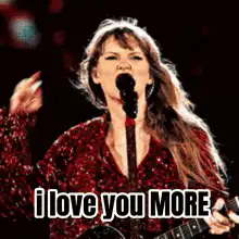 Taylor Swift i love you MORE