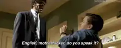 English motherfucker do you speak it