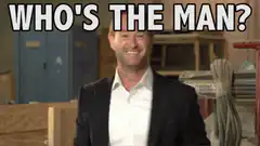 Who's the man? You're the man