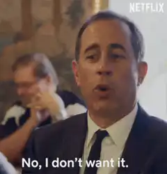 Jerry Seinfeld No I Don't Want It