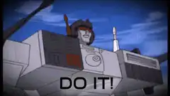 Megatron DO IT!