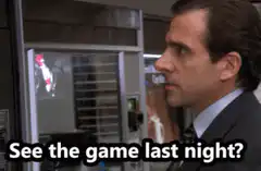 Michael Scott asks about the game