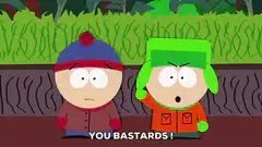 Stan and Kyle You Bastards