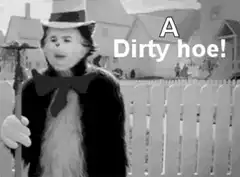 Cat in the Hat says A Dirty hoe