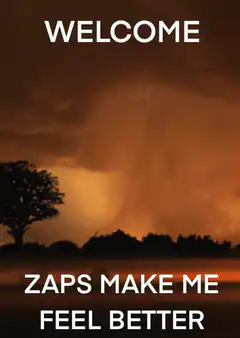 Welcome Zaps Make Me Feel Better