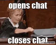judge opens chat closes chat