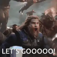 Thor screaming LET'S GOOOO!