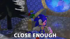 Sonic Close Enough