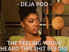 Deja Poo The Feeling Youve Heard This Shit Before