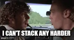 I can't stack any harder