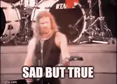 James Hetfield Sad But True