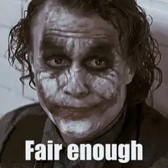The Joker Fair Enough